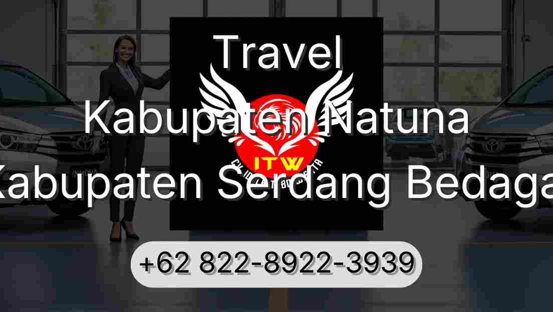 Travel Kabupaten Natuna Kabupaten Serdang Bedagai