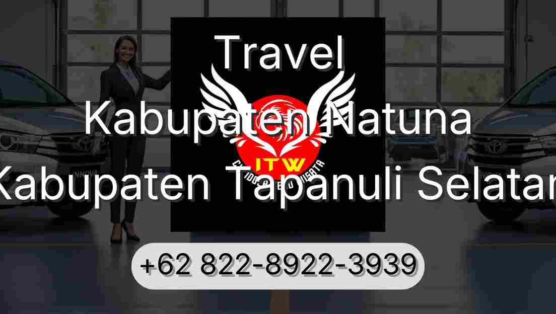 Travel Kabupaten Natuna Kabupaten Tapanuli Selatan