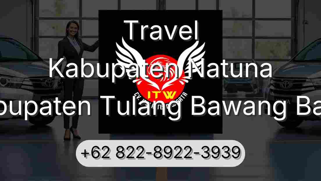 Travel Kabupaten Natuna Kabupaten Tulang Bawang Barat