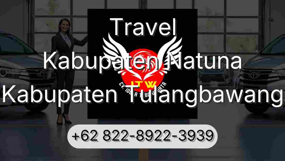 Travel Kabupaten Natuna Kabupaten Tulangbawang
