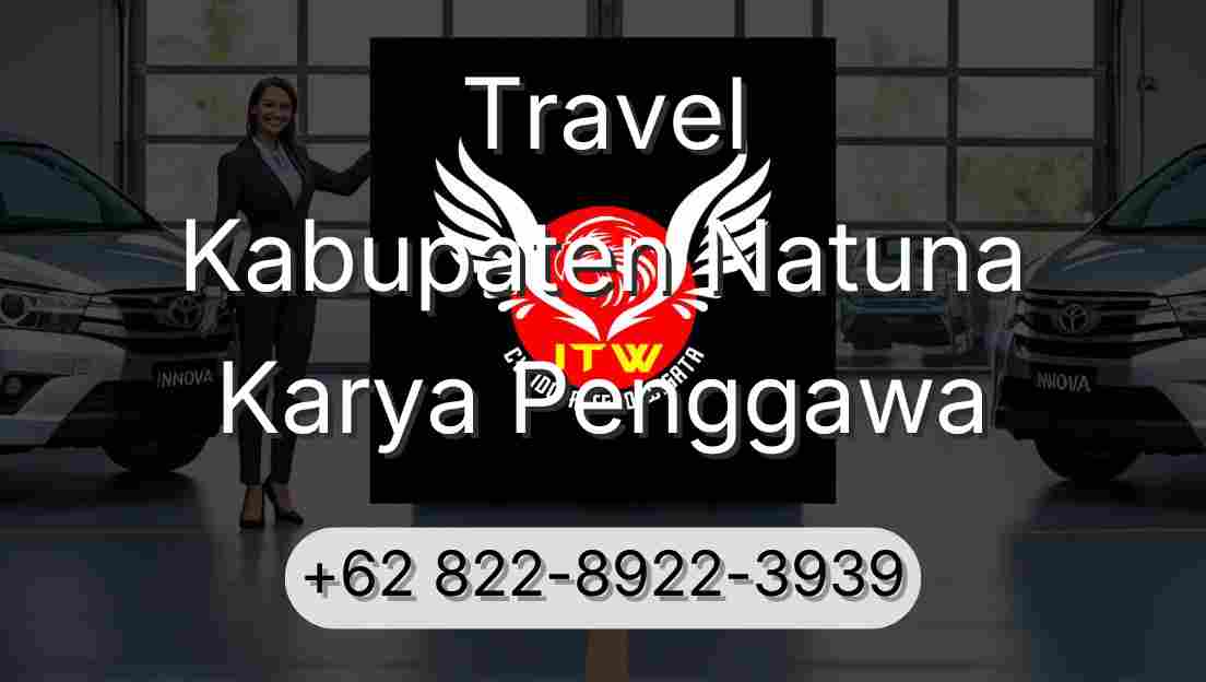 Travel Kabupaten Natuna Karya Penggawa