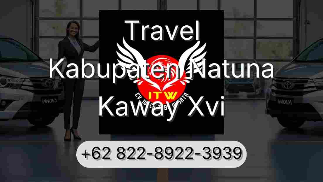 Travel Kabupaten Natuna Kaway Xvi