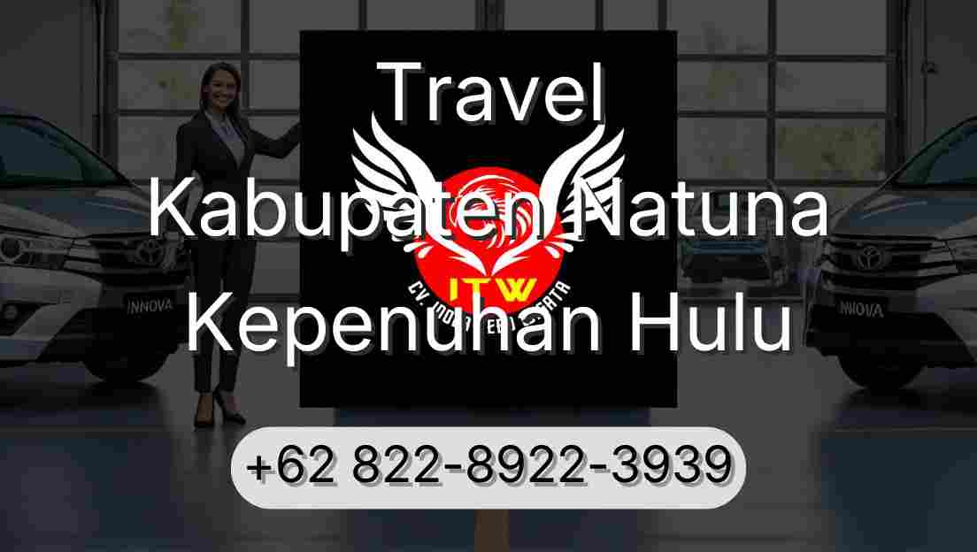 Travel Kabupaten Natuna Kepenuhan Hulu