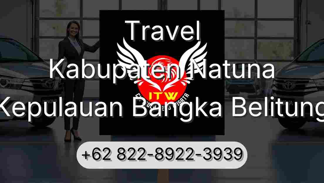 Travel Kabupaten Natuna Kepulauan Bangka Belitung