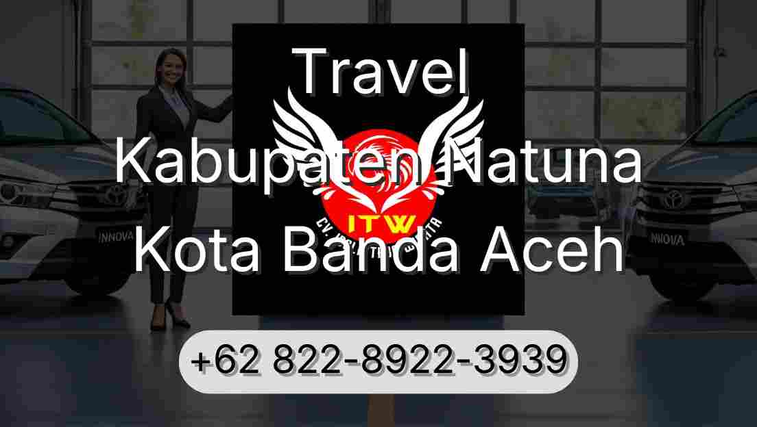 Travel Kabupaten Natuna Kota Banda Aceh