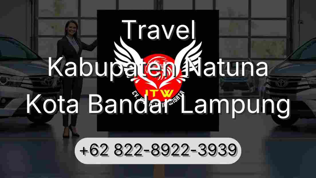 Travel Kabupaten Natuna Kota Bandar Lampung