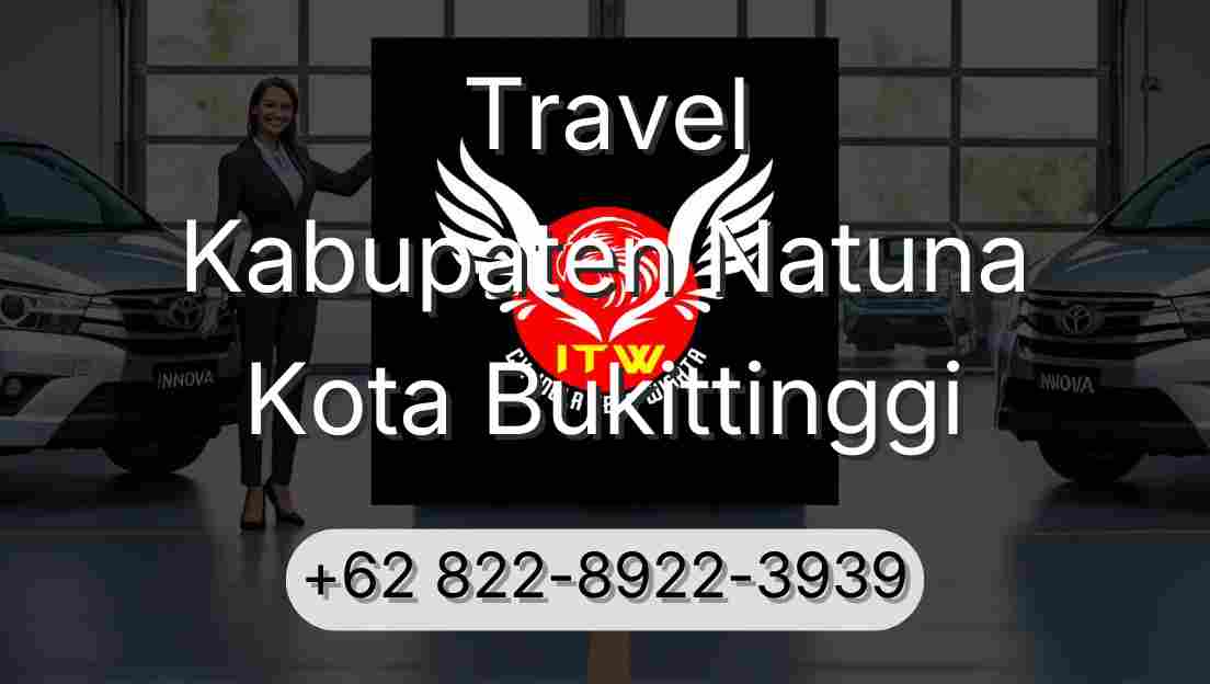 Travel Kabupaten Natuna Kota Bukittinggi