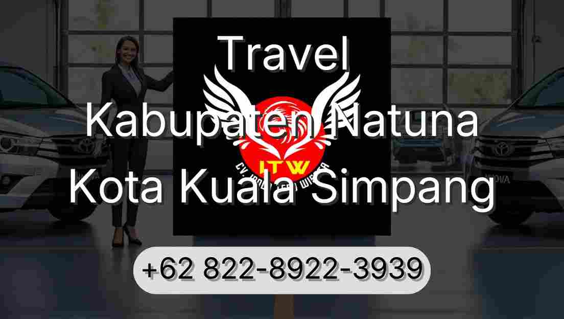 Travel Kabupaten Natuna Kota Kuala Simpang