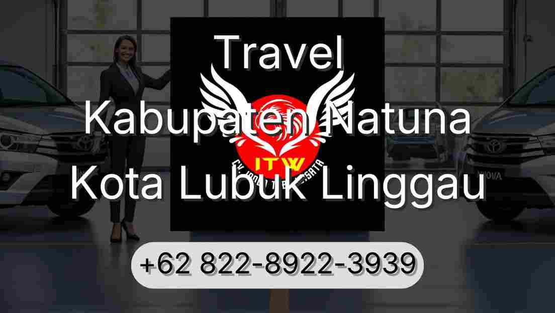 Travel Kabupaten Natuna Kota Lubuk Linggau