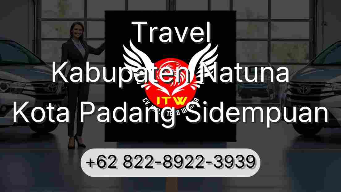 Travel Kabupaten Natuna Kota Padang Sidempuan