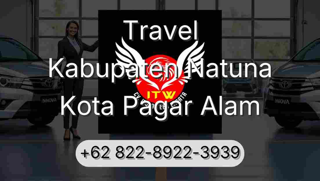 Travel Kabupaten Natuna Kota Pagar Alam