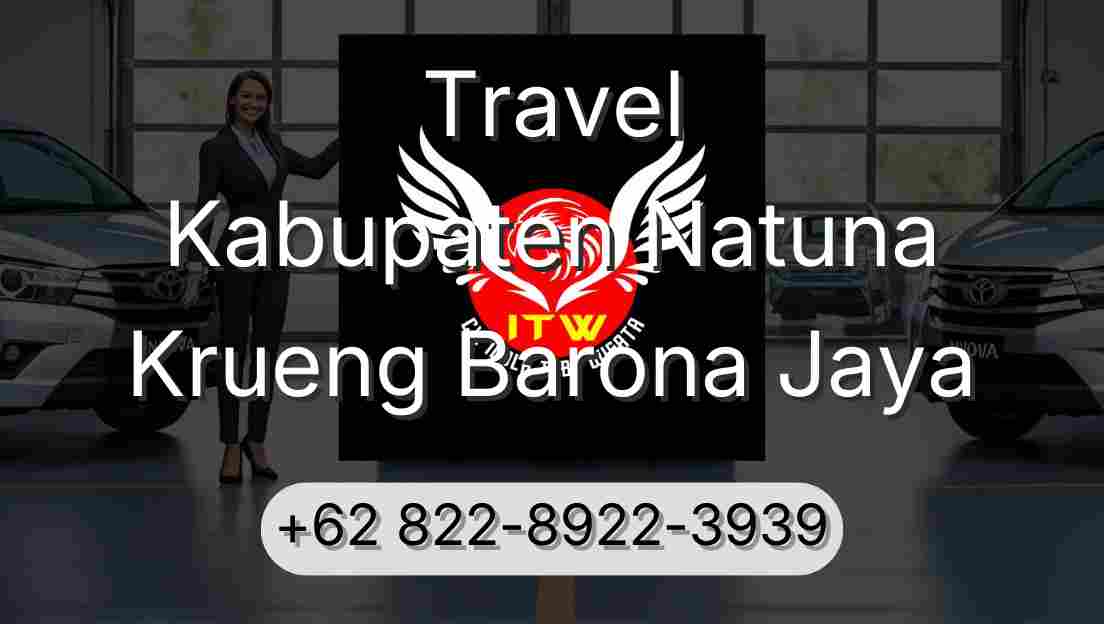 Travel Kabupaten Natuna Krueng Barona Jaya