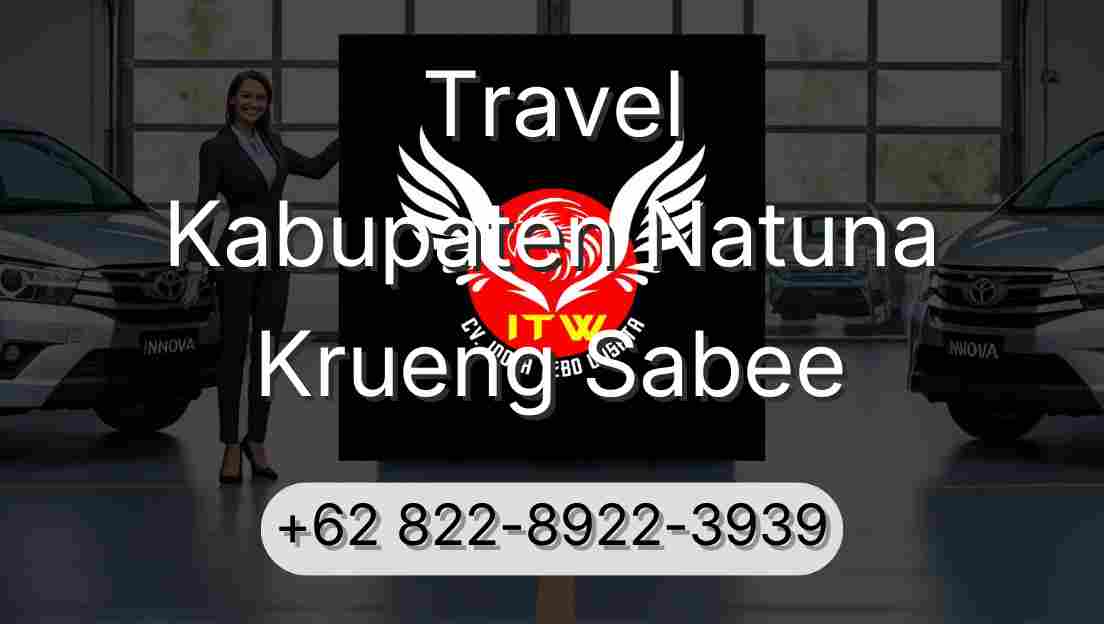 Travel Kabupaten Natuna Krueng Sabee