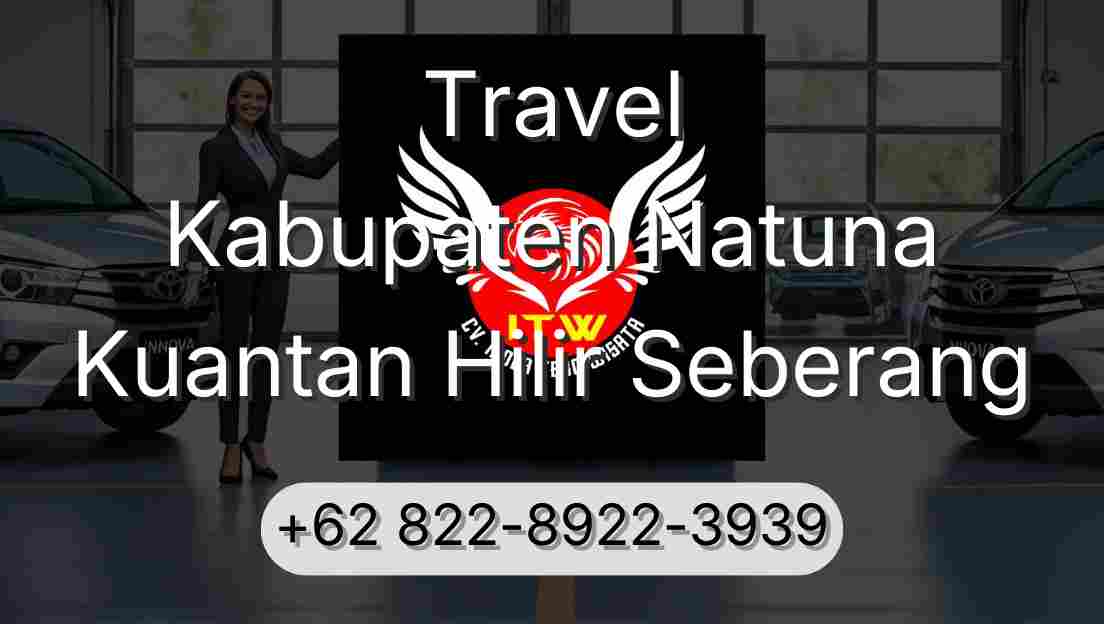Travel Kabupaten Natuna Kuantan Hilir Seberang