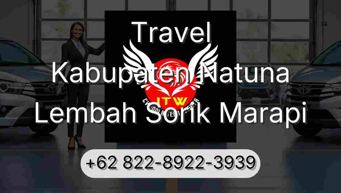 Travel Kabupaten Natuna Lembah Sorik Marapi
