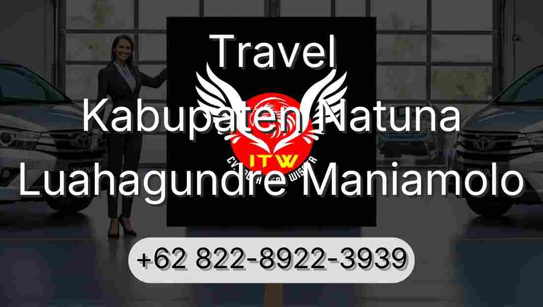 Travel Kabupaten Natuna Luahagundre Maniamolo