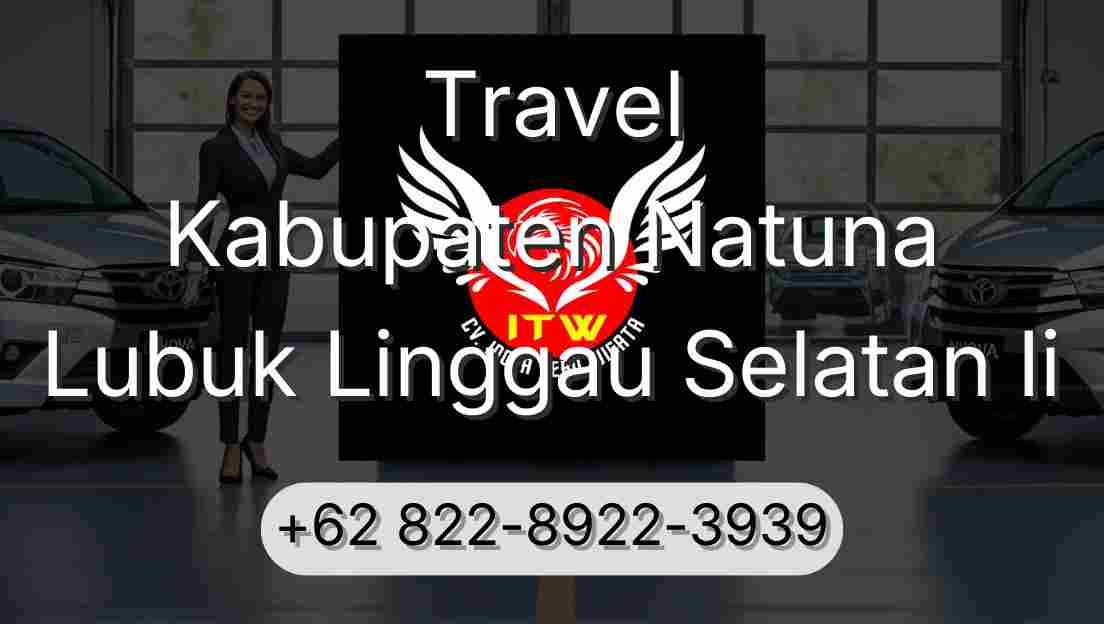 Travel Kabupaten Natuna Lubuk Linggau Selatan Ii