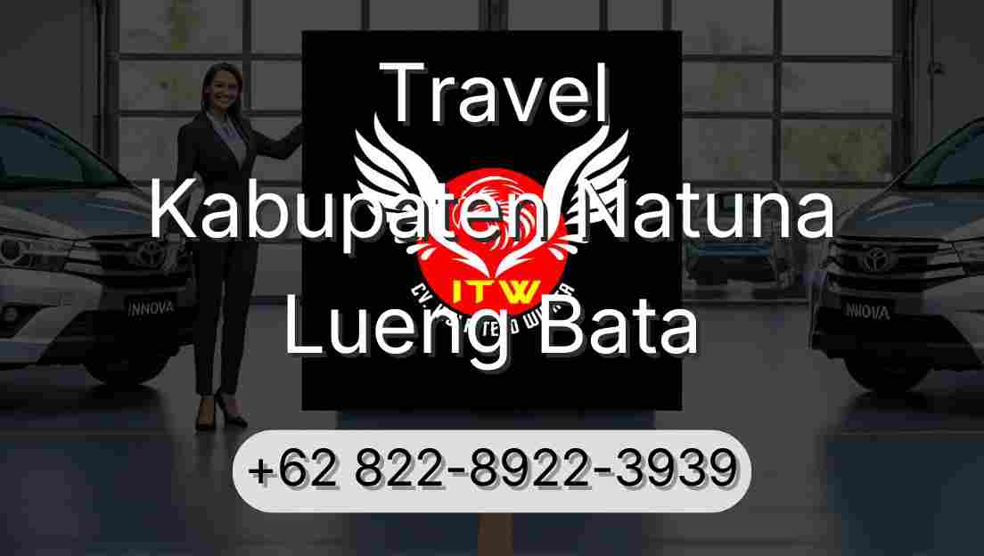 Travel Kabupaten Natuna Lueng Bata