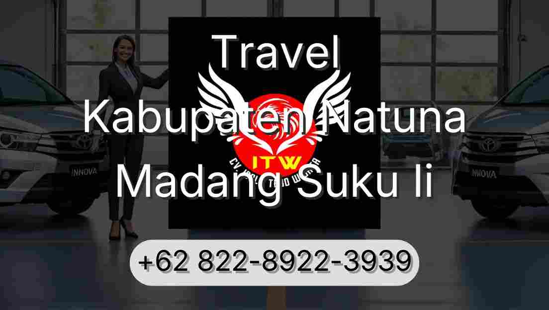 Travel Kabupaten Natuna Madang Suku Ii
