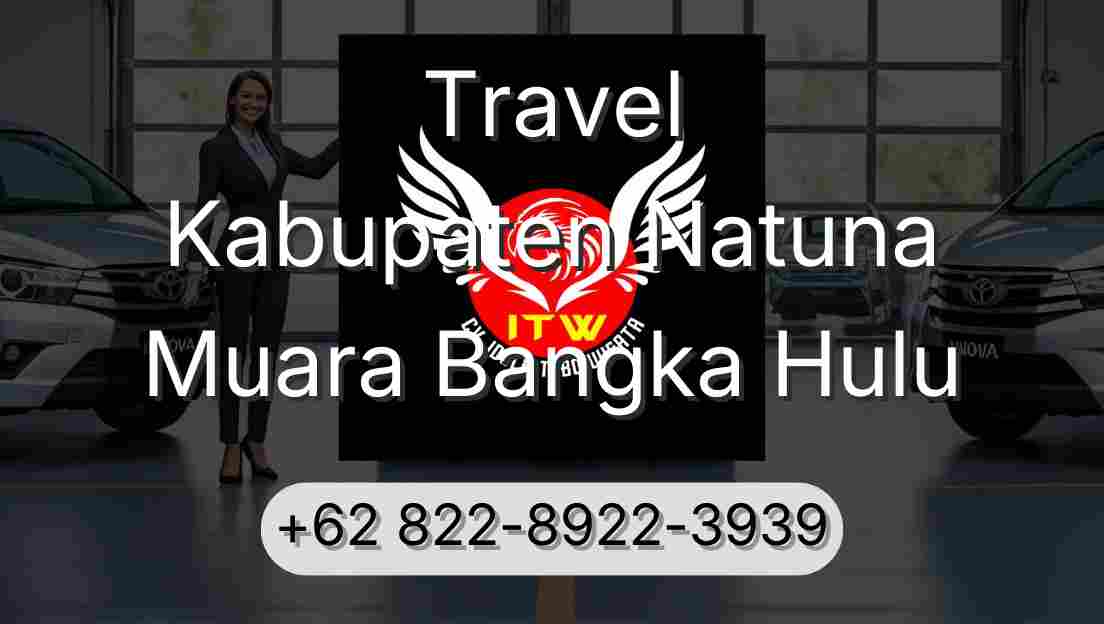 Travel Kabupaten Natuna Muara Bangka Hulu