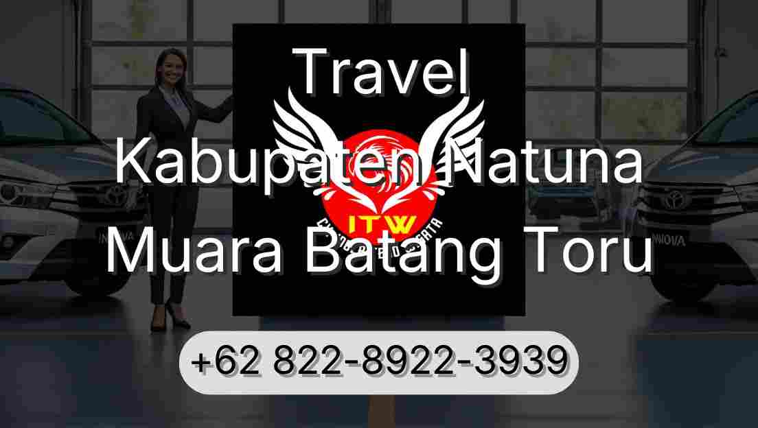 Travel Kabupaten Natuna Muara Batang Toru