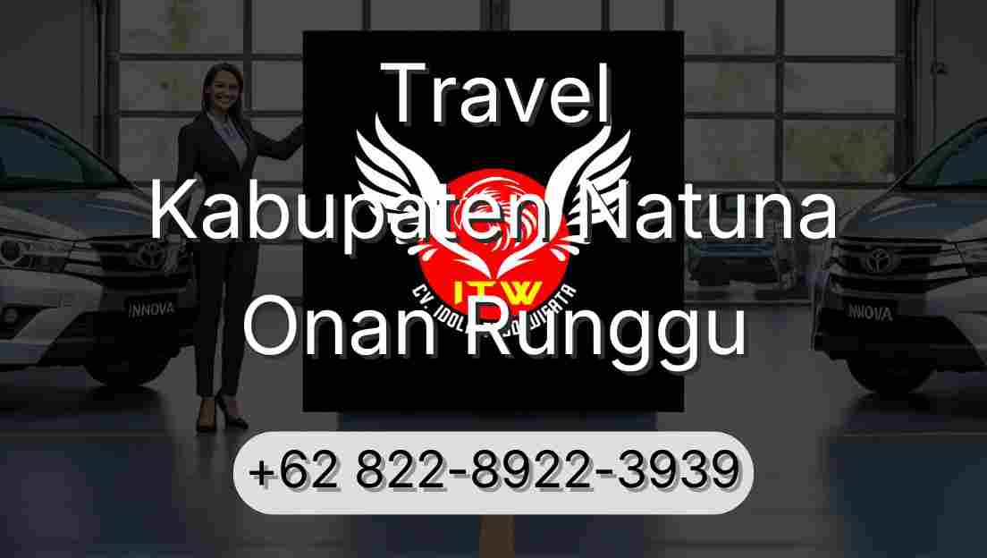 Travel Kabupaten Natuna Onan Runggu