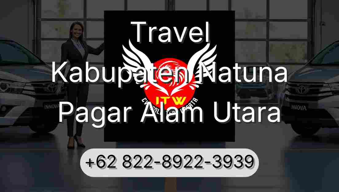 Travel Kabupaten Natuna Pagar Alam Utara