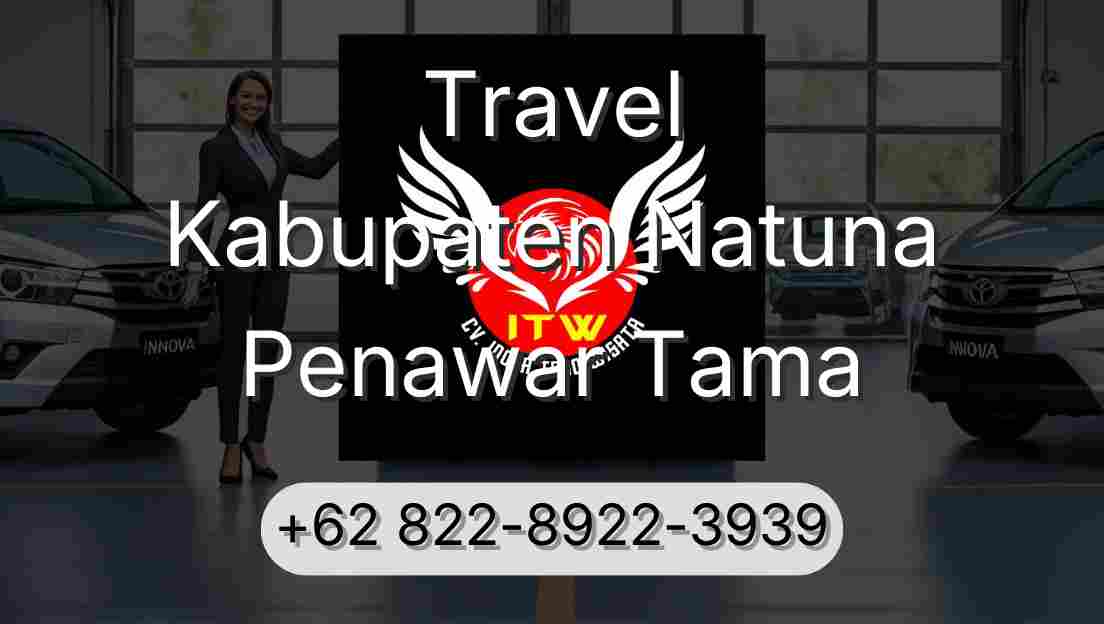 Travel Kabupaten Natuna Penawar Tama