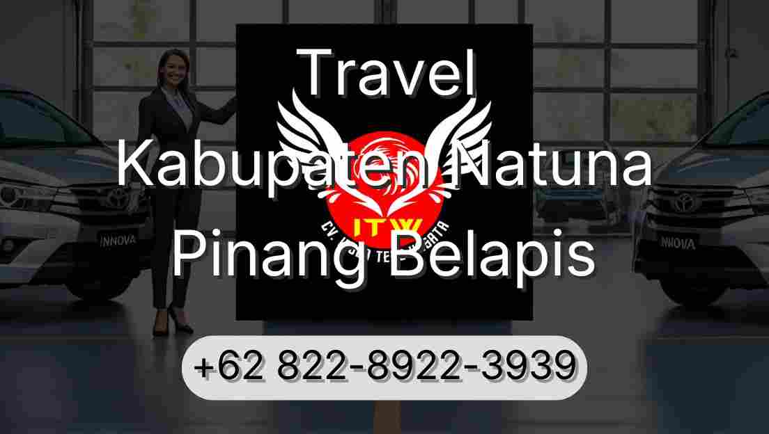Travel Kabupaten Natuna Pinang Belapis