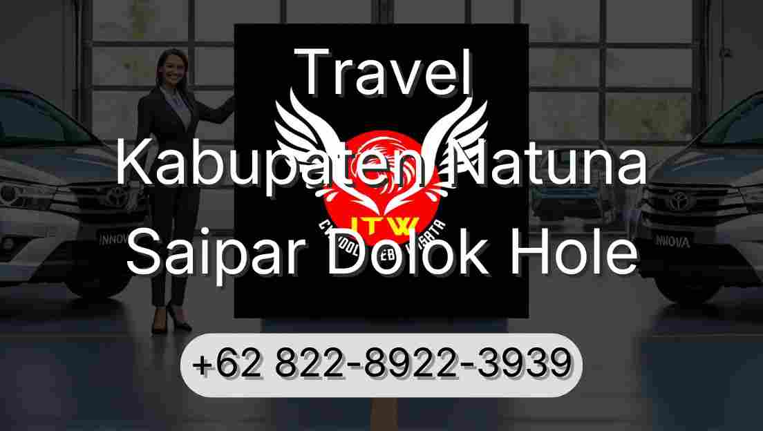 Travel Kabupaten Natuna Saipar Dolok Hole