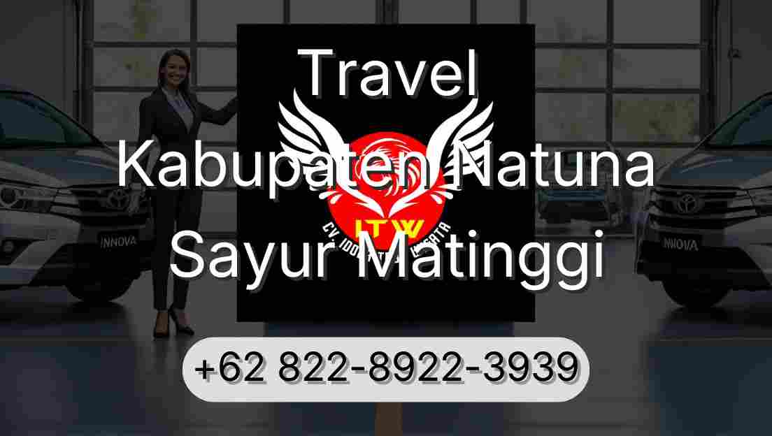 Travel Kabupaten Natuna Sayur Matinggi