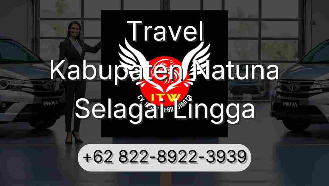 Travel Kabupaten Natuna Selagai Lingga