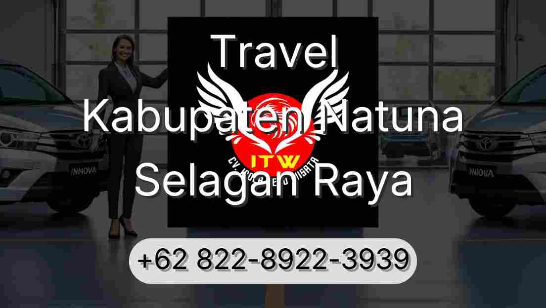 Travel Kabupaten Natuna Selagan Raya