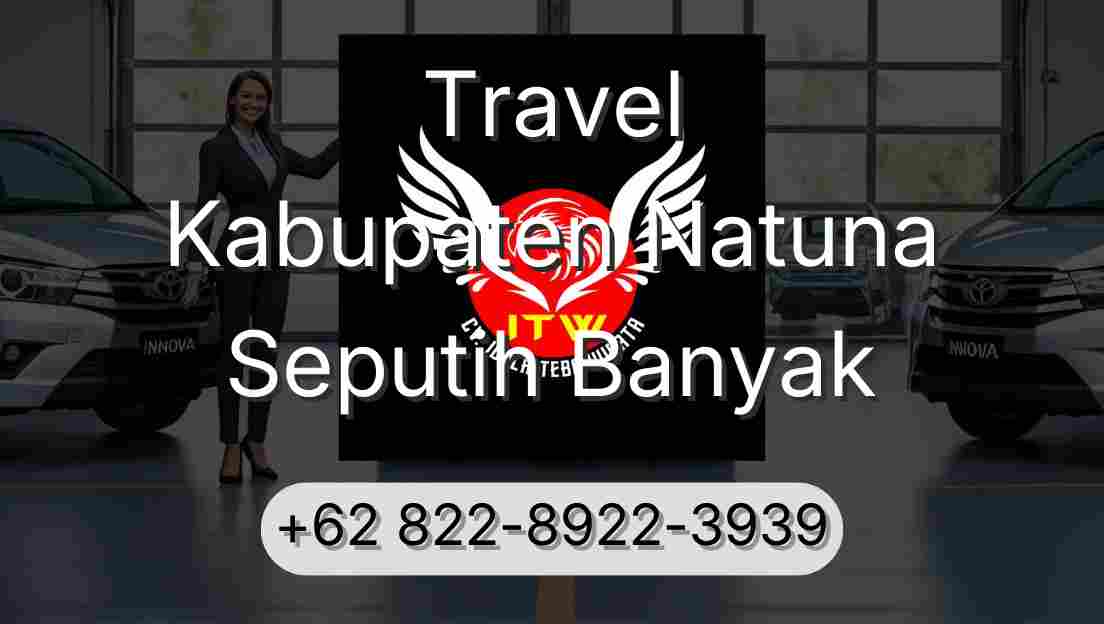 Travel Kabupaten Natuna Seputih Banyak