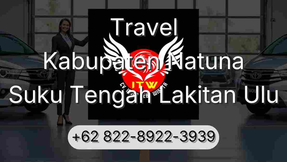 Travel Kabupaten Natuna Suku Tengah Lakitan Ulu