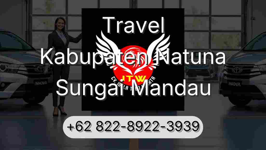 Travel Kabupaten Natuna Sungai Mandau