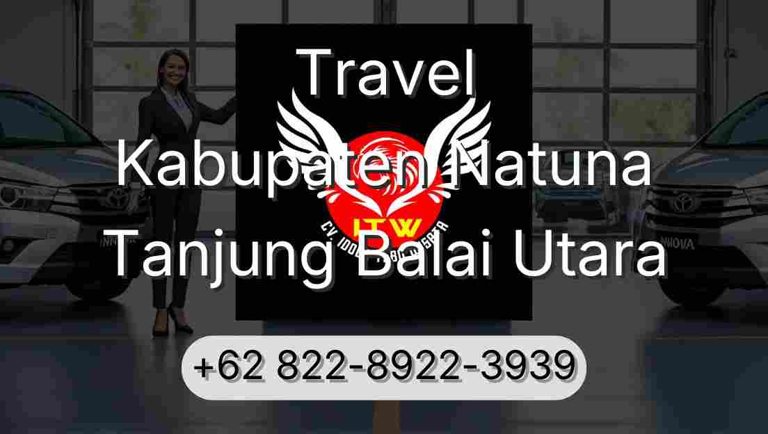 Travel Kabupaten Natuna Tanjung Balai Utara