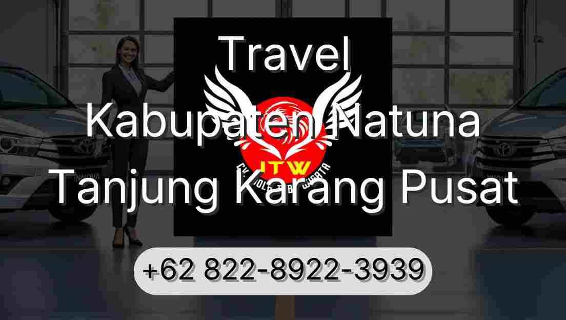 Travel Kabupaten Natuna Tanjung Karang Pusat