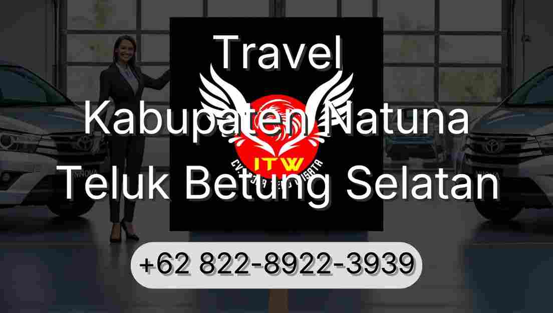 Travel Kabupaten Natuna Teluk Betung Selatan