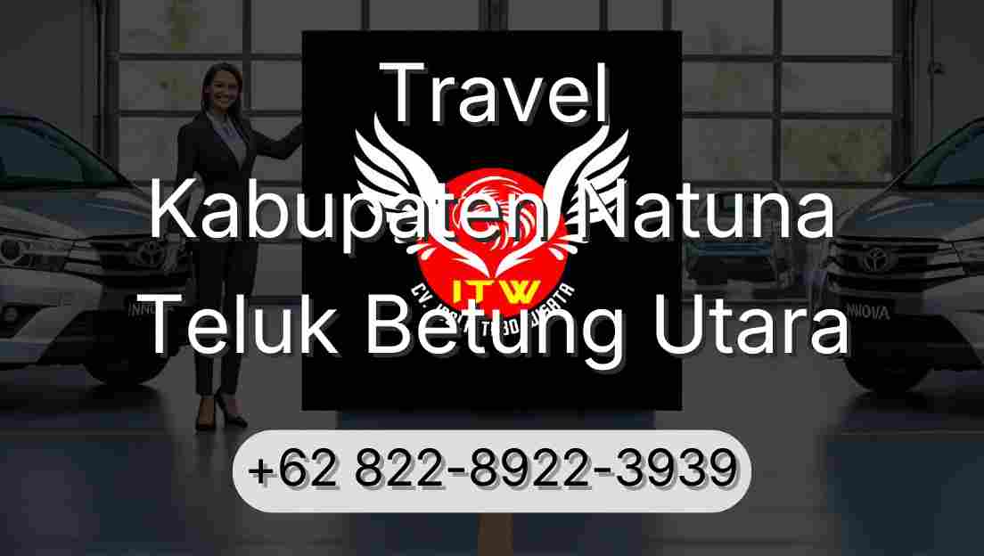 Travel Kabupaten Natuna Teluk Betung Utara