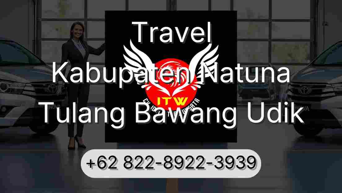 Travel Kabupaten Natuna Tulang Bawang Udik