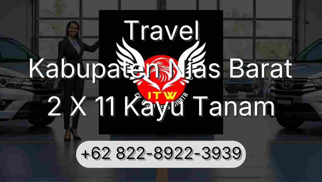 Travel Kabupaten Nias Barat 2 X 11 Kayu Tanam
