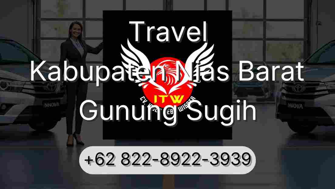 Travel Kabupaten Nias Barat Gunung Sugih