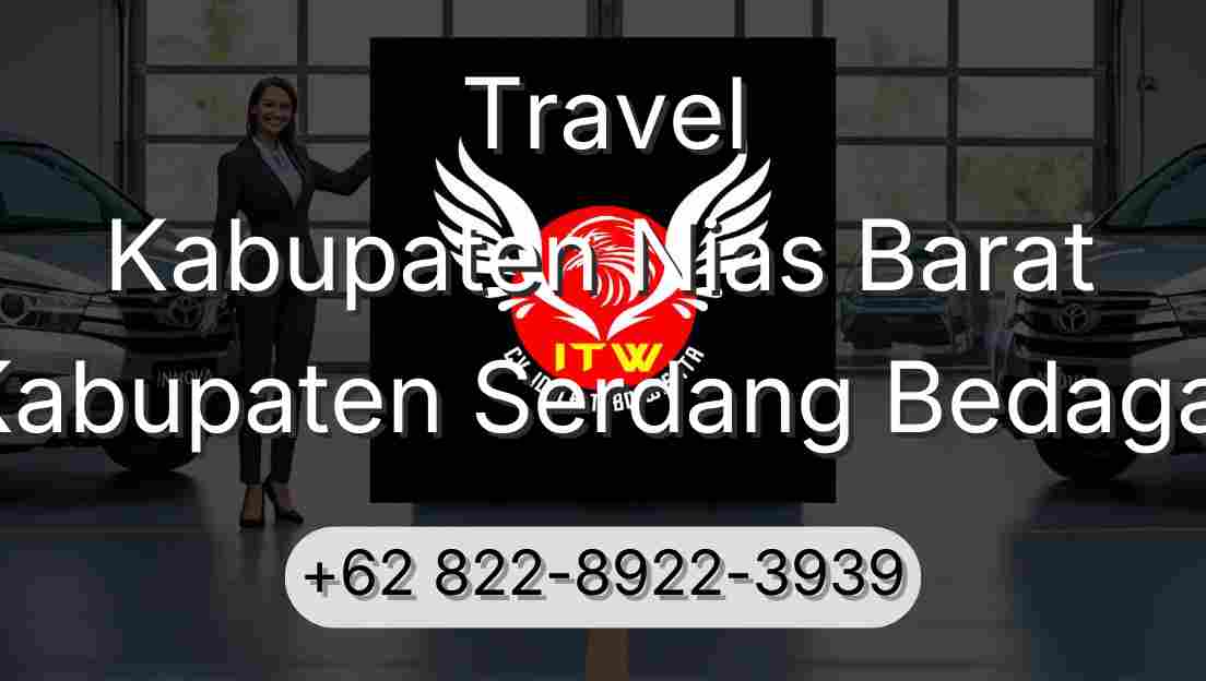 Travel Kabupaten Nias Barat Kabupaten Serdang Bedagai