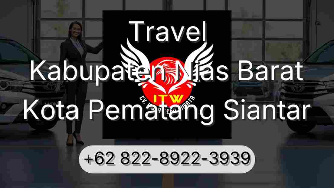 Travel Kabupaten Nias Barat Kota Pematang Siantar