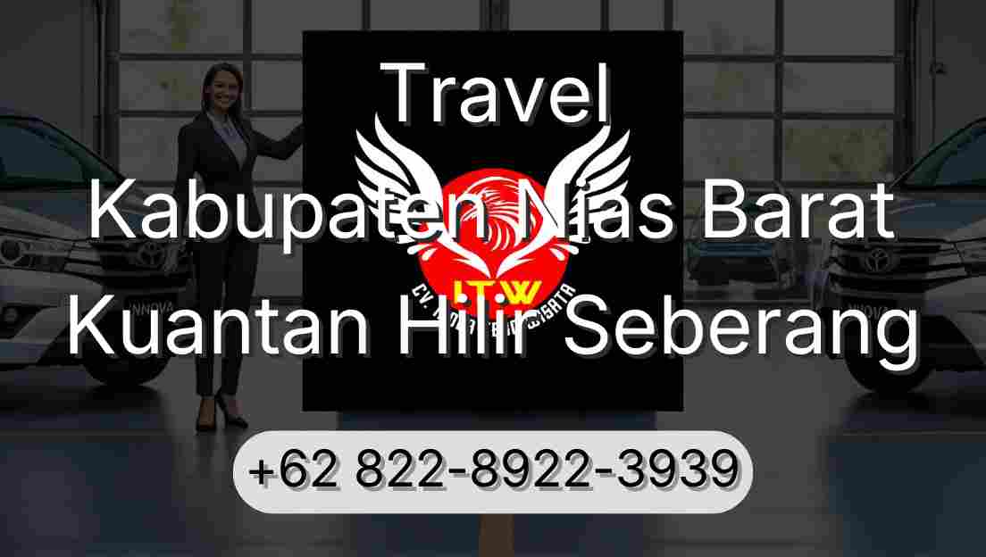 Travel Kabupaten Nias Barat Kuantan Hilir Seberang