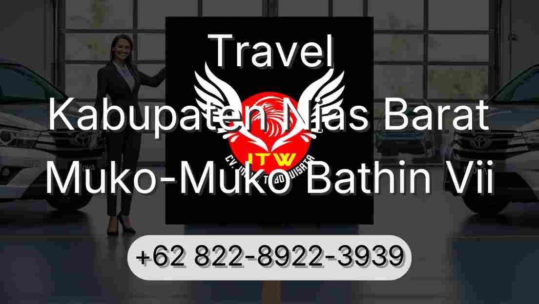 Travel Kabupaten Nias Barat Muko-Muko Bathin Vii
