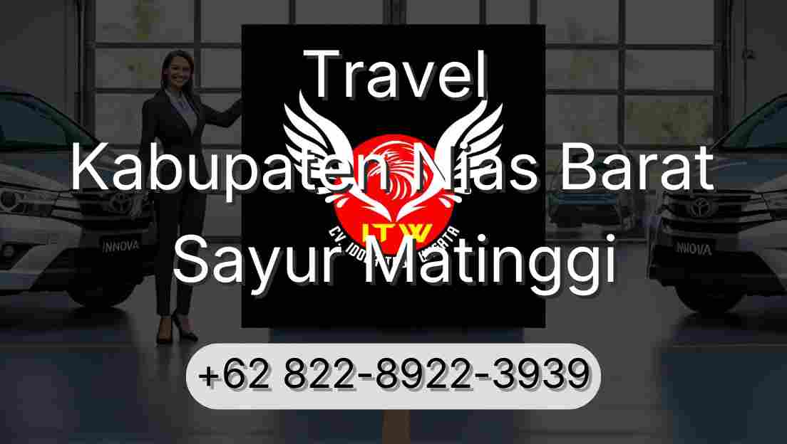 Travel Kabupaten Nias Barat Sayur Matinggi