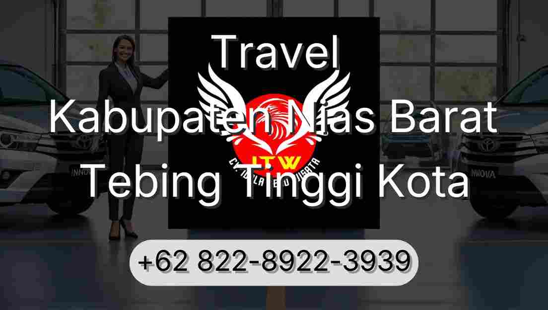 Travel Kabupaten Nias Barat Tebing Tinggi Kota