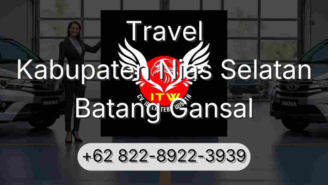 Travel Kabupaten Nias Selatan Batang Gansal